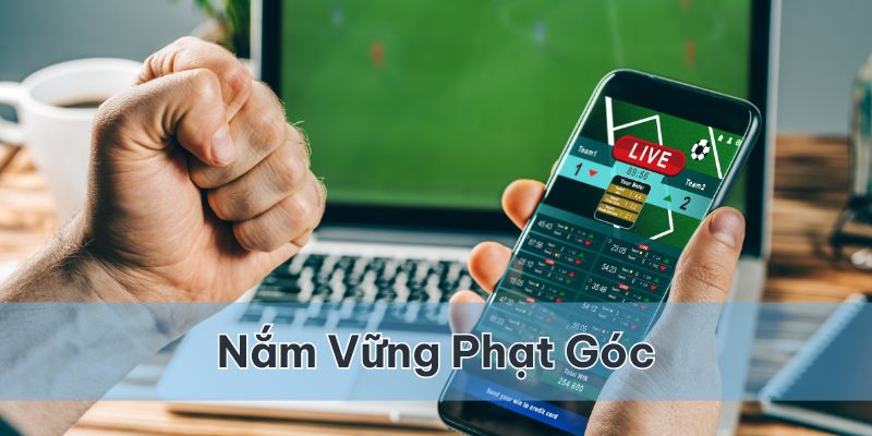 Nắm vững các thể loại phạt góc giúp bạn có quyết định cược hợp lý